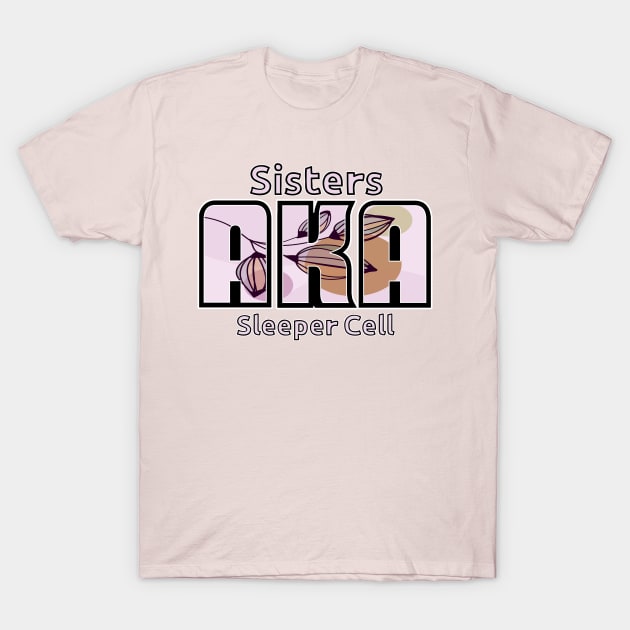 Sisters Humor T-Shirt by The Angry Possum
